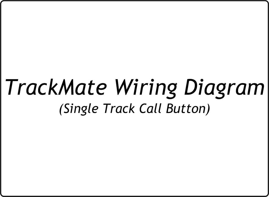 TrackMate Wiring Diagram, Single Track Call Button